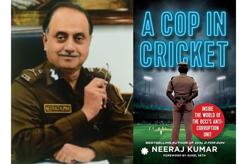 Interview with Neeraj Kumar, author of A Cop In Cricket