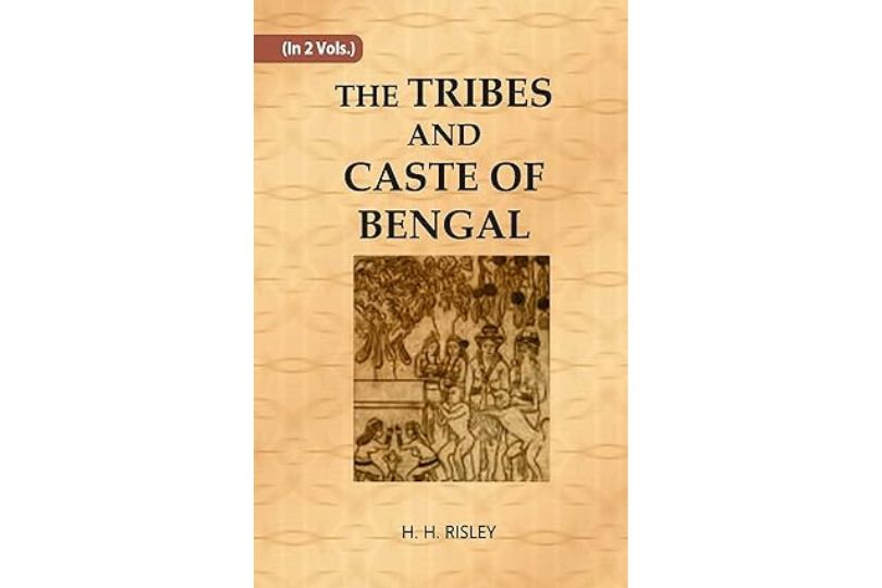 The Tribes And Castes Of Bengal