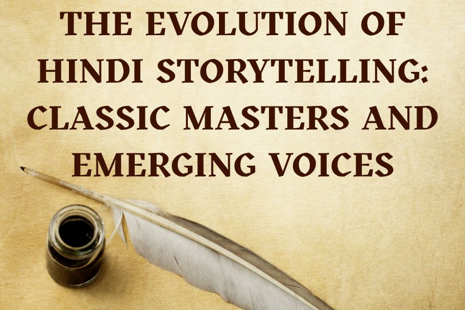 The Evolution of Hindi Storytelling: Classic Masters and Emerging Voices