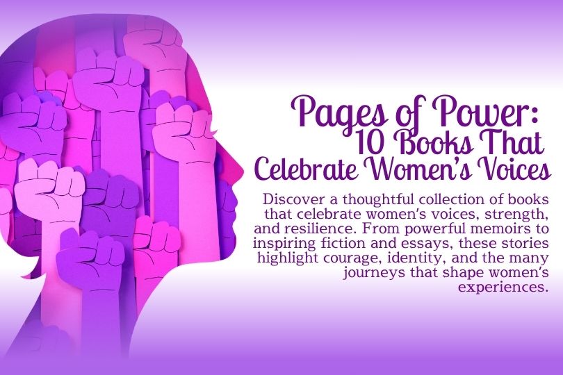 Pages of Power: 10 Books That Celebrate Women’s Voices