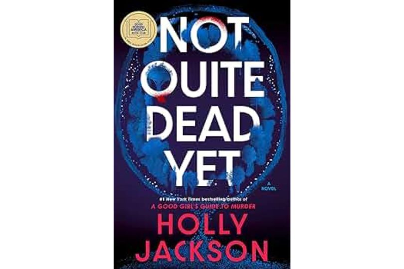 Not Quite Dead Yet by Holly Jackson
