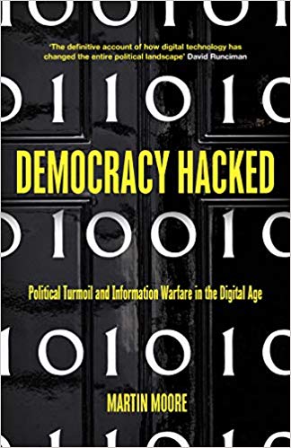 Democracy Hacked: Political Turmoil and Information Warfare in the Digital Age