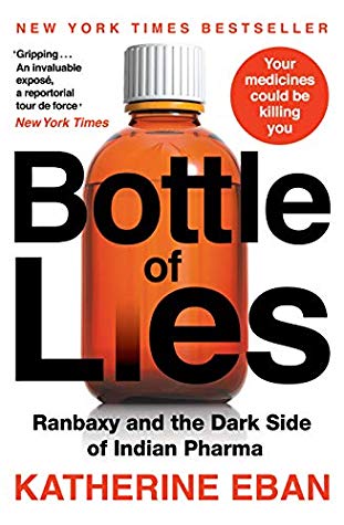 Bottle of Lies: Ranbaxy and the Dark Side of Indian Pharma