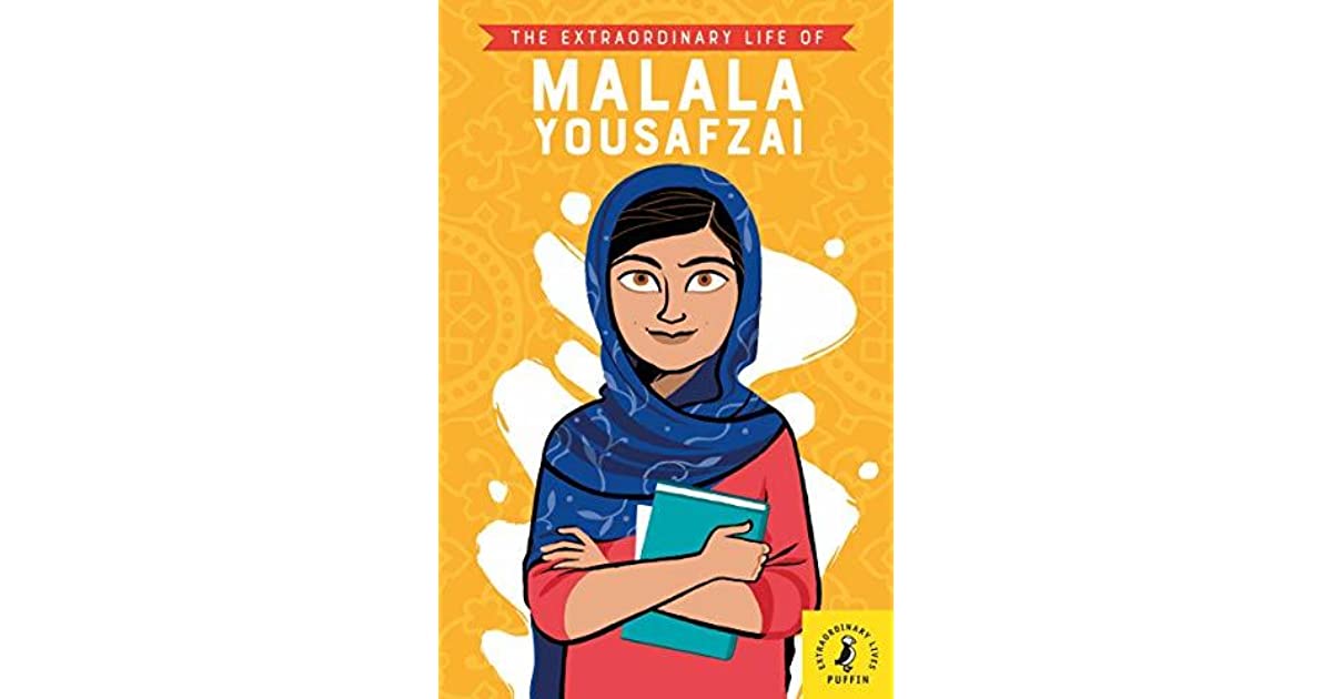 The Extraordinary Life of Malala Yousafzai