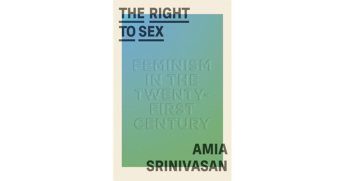 The Right to Sex: Feminism in the Twenty-First Century : Book Review