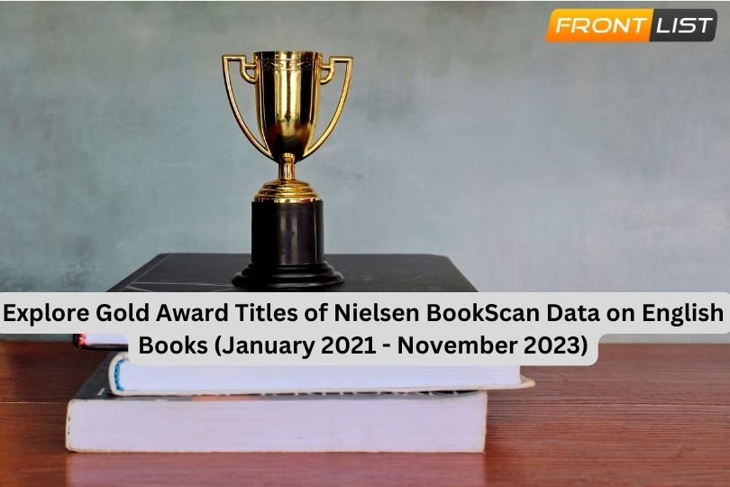Explore Gold Award Titles of Nielsen BookScan Data on English Books (January 2021 - November 2023)
