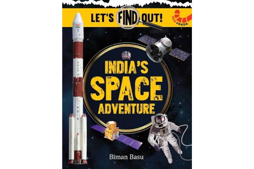 "India's Space Adventure (Let's Find Out)" by Biman Basu: Book Review | Frontlist